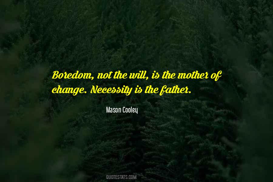 Quotes About Necessity Of Change #593717