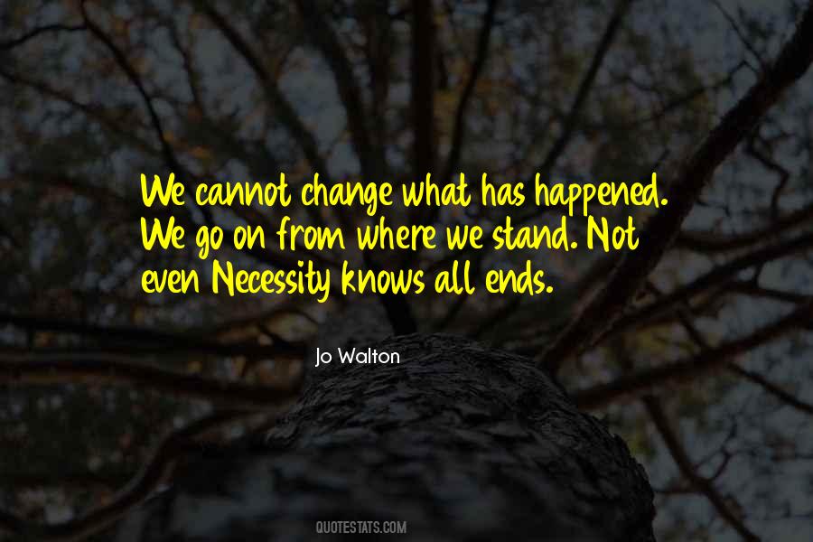 Quotes About Necessity Of Change #710529