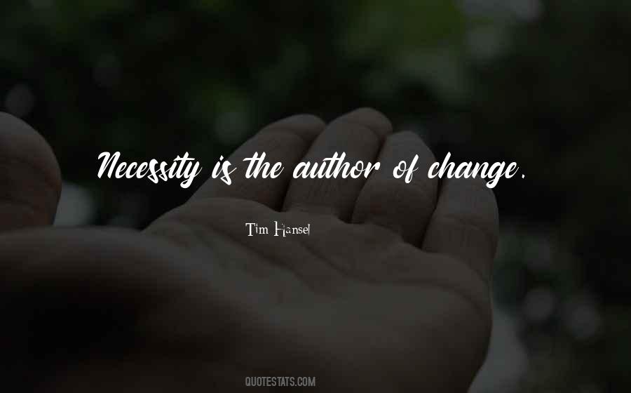 Quotes About Necessity Of Change #979550