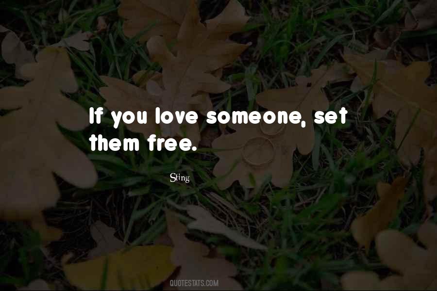 Quotes About If You Love Someone Set Them Free #1155533