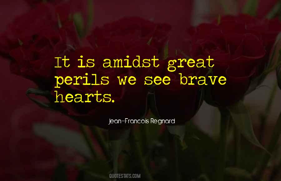 Quotes About Brave Hearts #542855