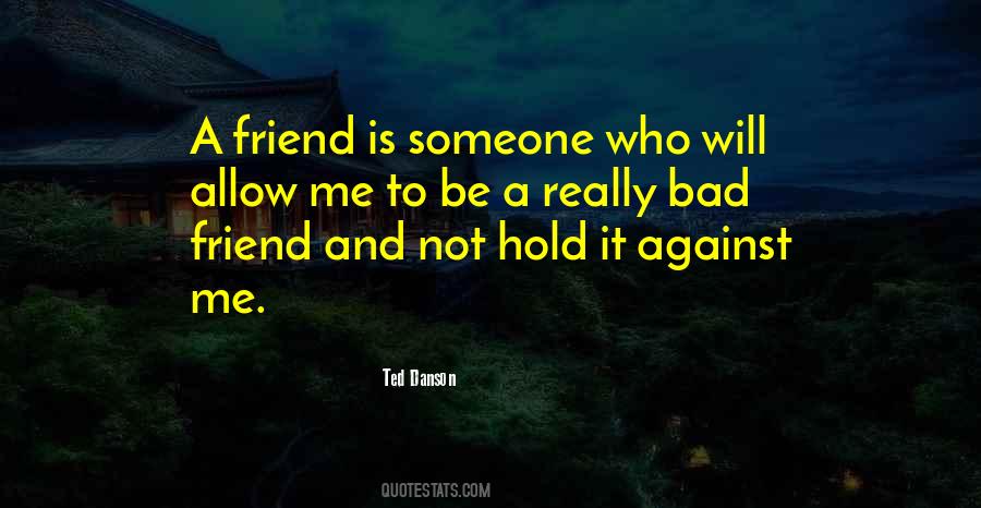 Bad Friend Quotes #507196