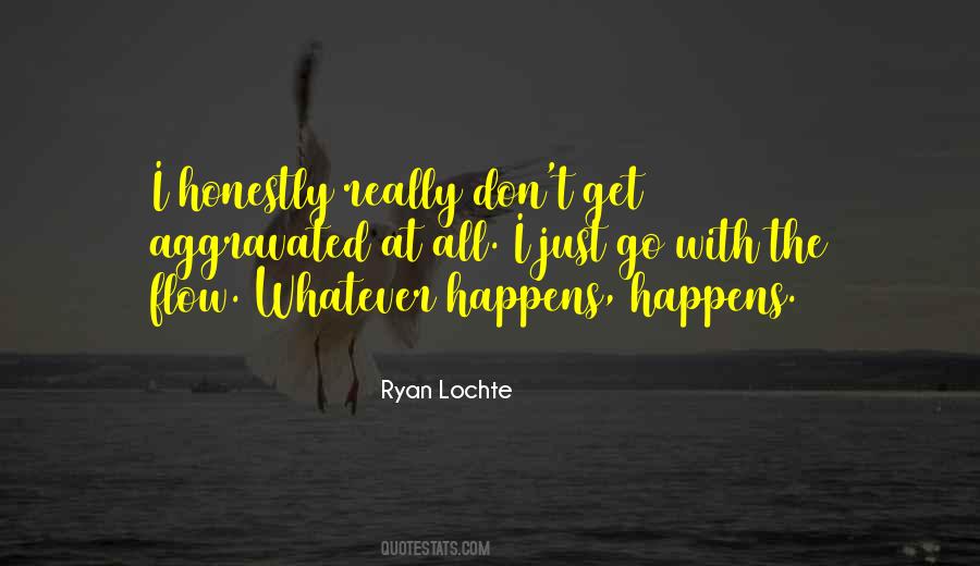 Quotes About Whatever Happens Happens #1001
