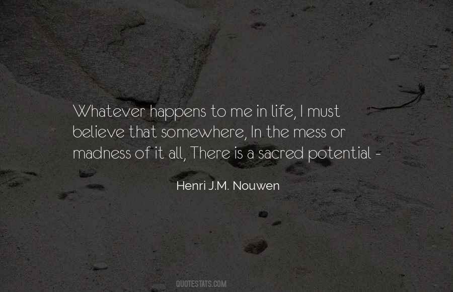 Quotes About Whatever Happens Happens #114962