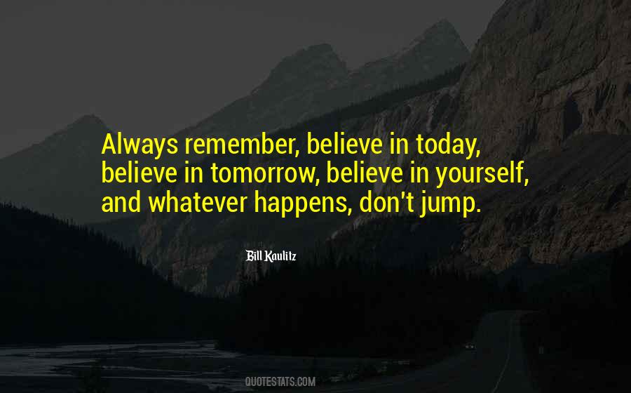 Quotes About Whatever Happens Happens #158559