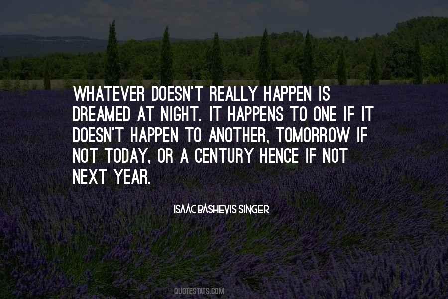 Quotes About Whatever Happens Happens #221182