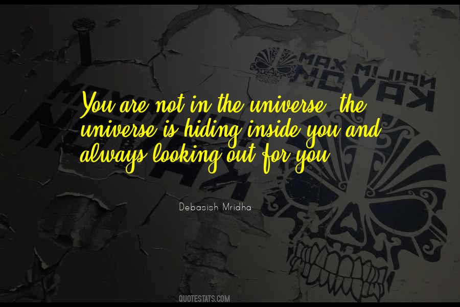 Universe Is Looking Out For You Quotes #349177