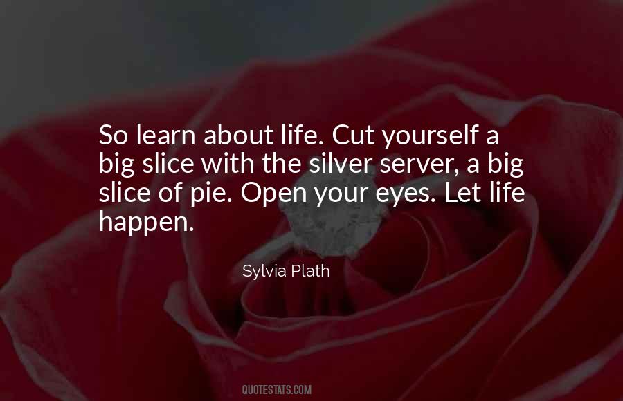 Quotes About Slice Of Life #1641302