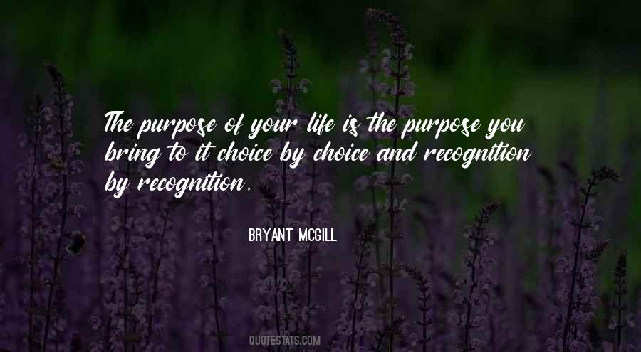 Quotes About Your Life Purpose #119165