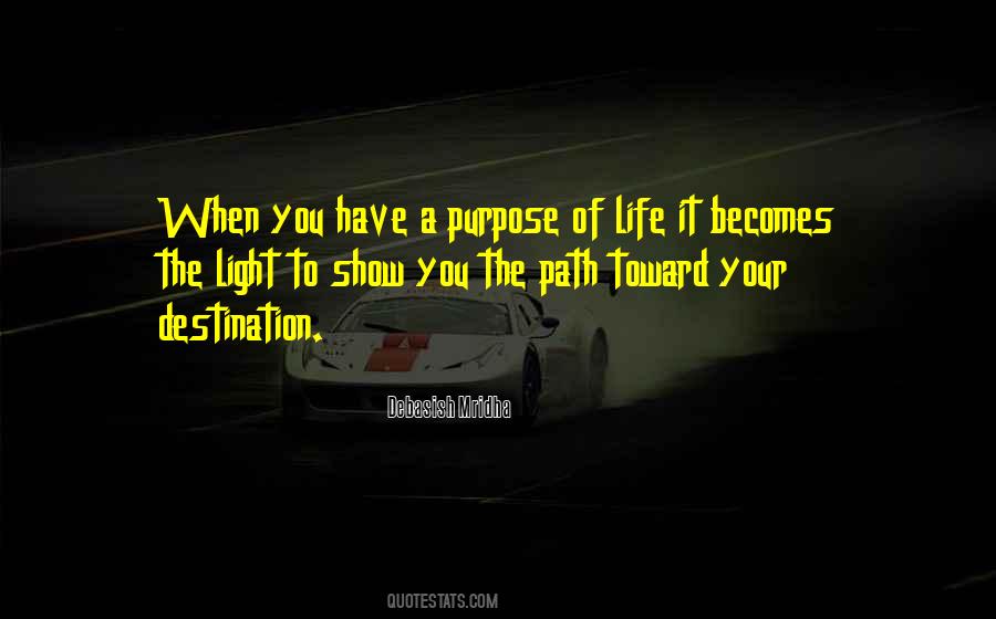 Quotes About Your Life Purpose #119374