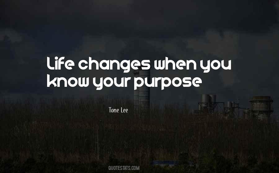 Quotes About Your Life Purpose #84047