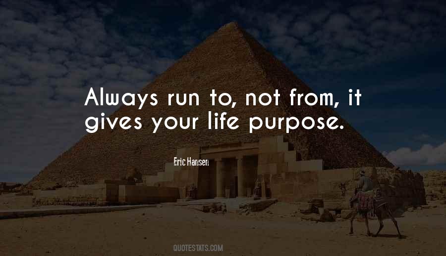 Quotes About Your Life Purpose #857713