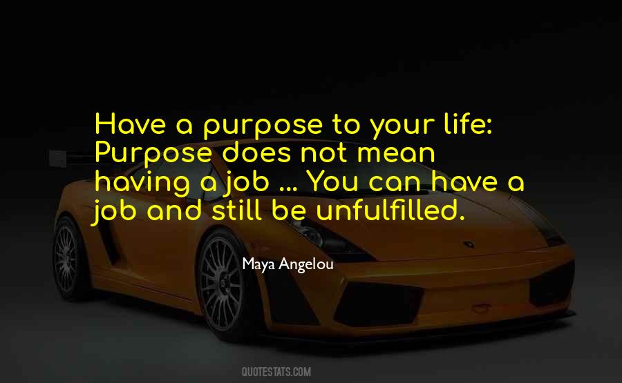 Quotes About Your Life Purpose #875924