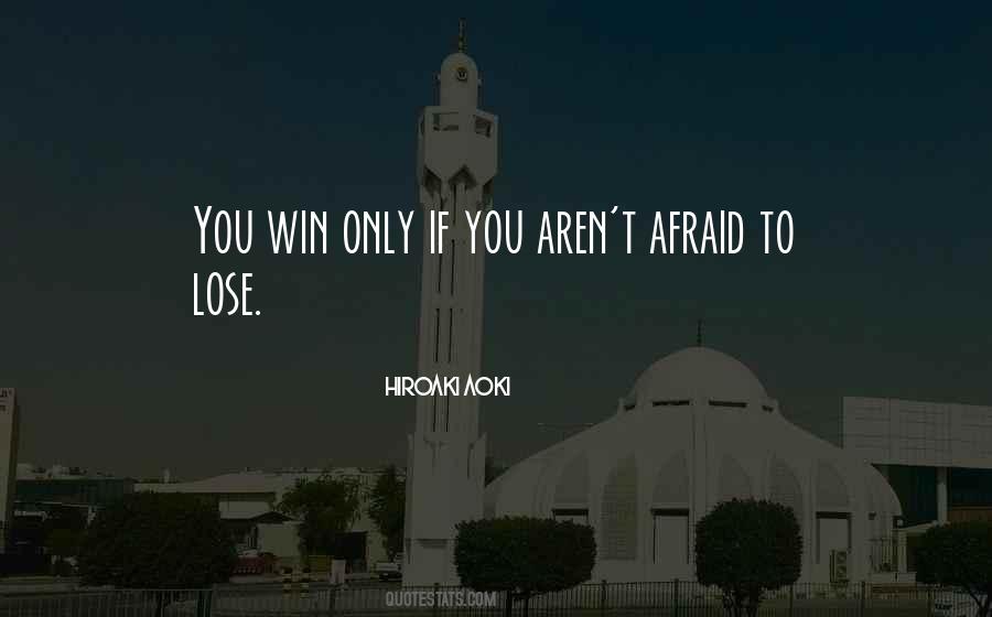 Quotes About Afraid To Lose You #1754991