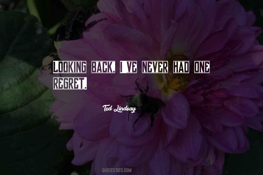 Quotes About Never Looking Back #1019282