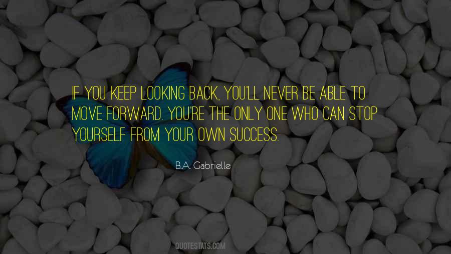 Quotes About Never Looking Back #102831