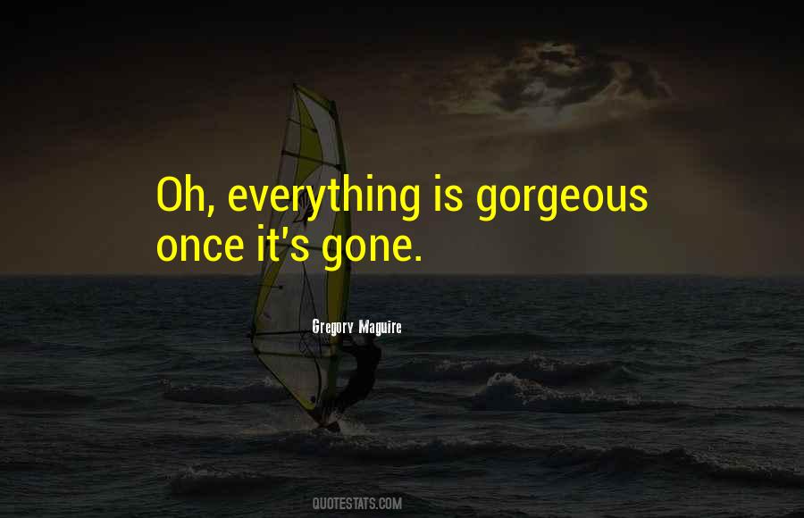 Quotes About Everything Is Gone #43206