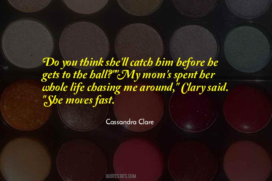 Chasing Me Quotes #1227506