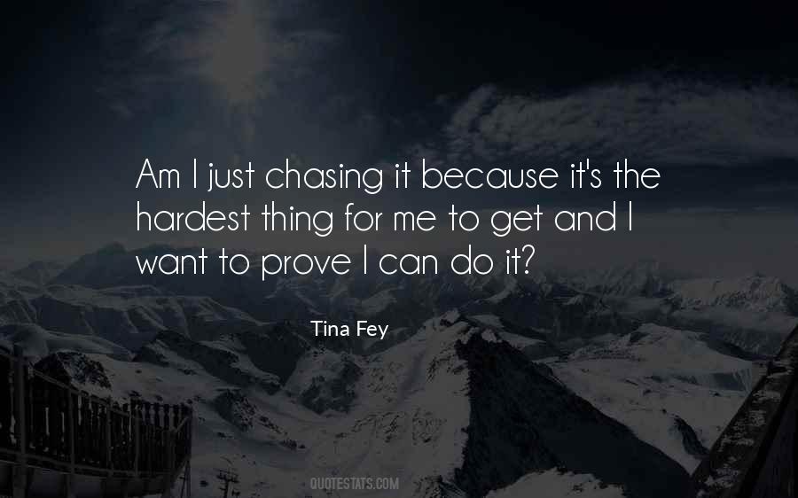 Chasing Me Quotes #1358507