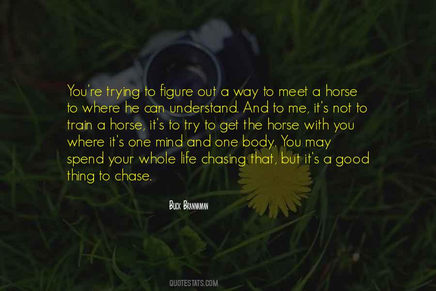 Chasing Me Quotes #651210