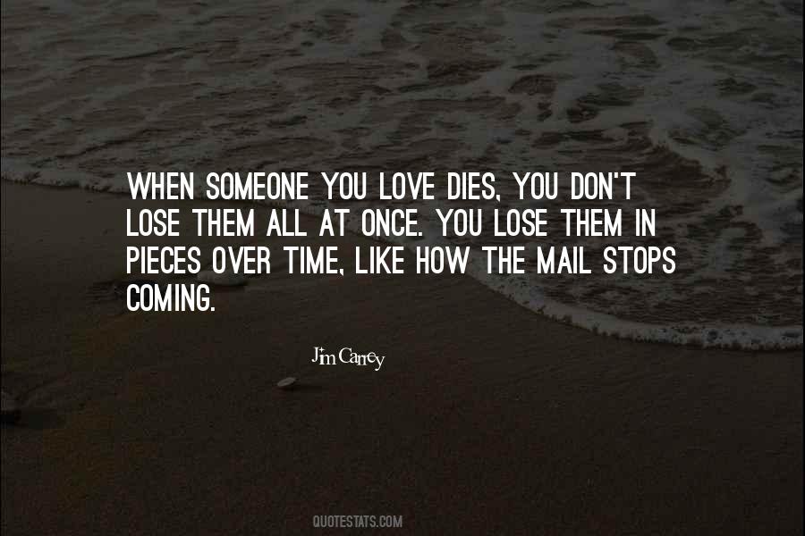 Quotes About When Someone You Love Dies #198023