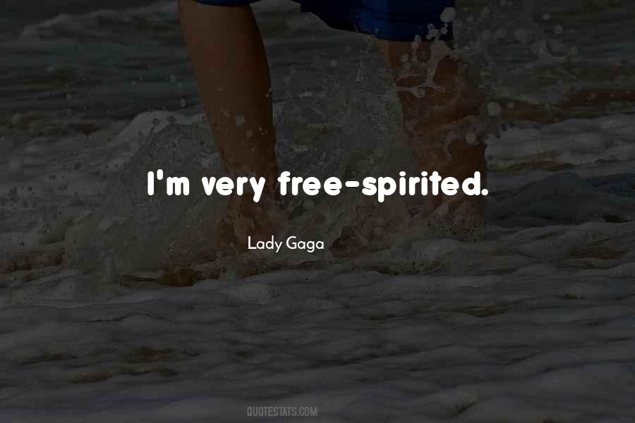 Quotes About Being Free Spirited #1771405
