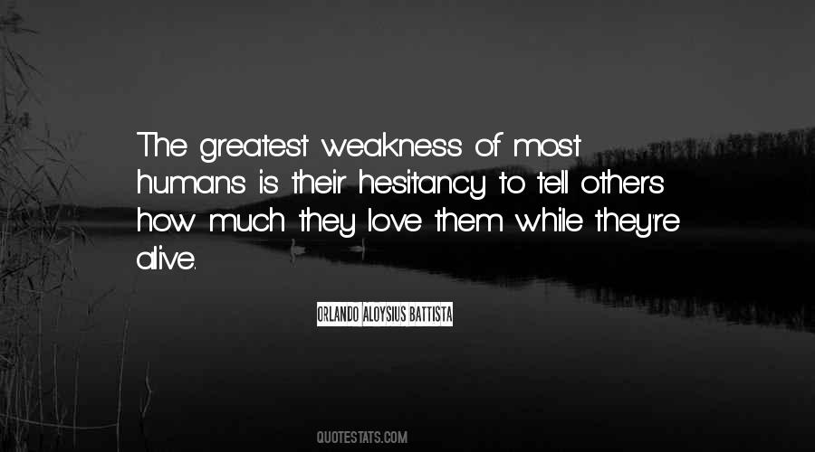 Love Is Weakness Quotes #1024547