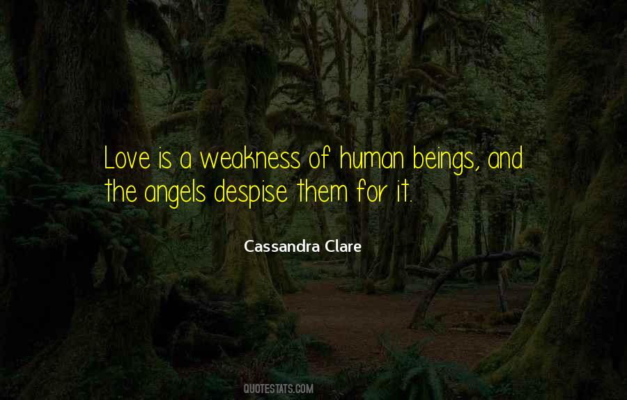 Love Is Weakness Quotes #1561012