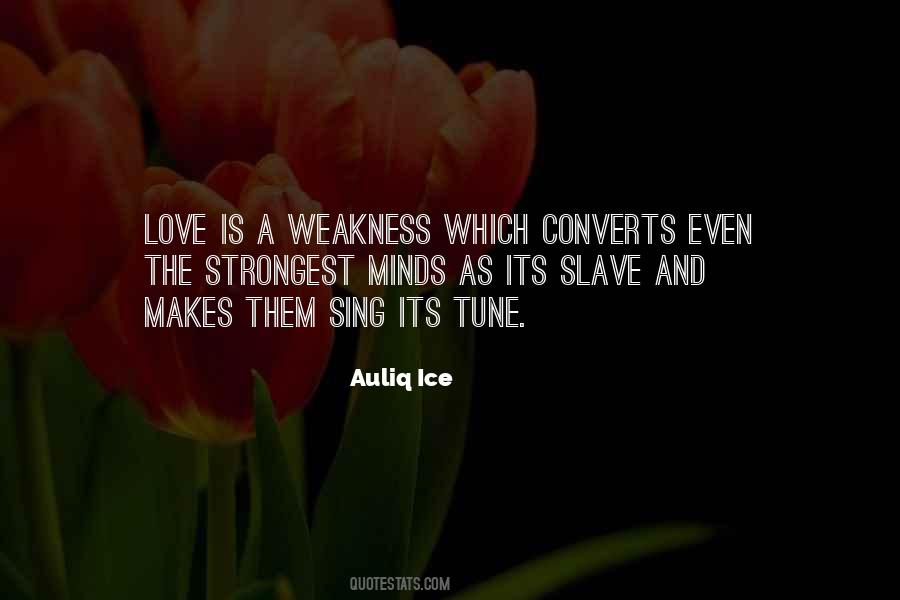 Love Is Weakness Quotes #1585267