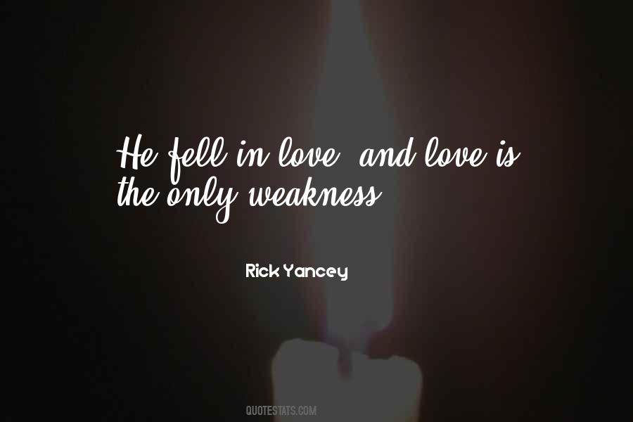 Love Is Weakness Quotes #914353