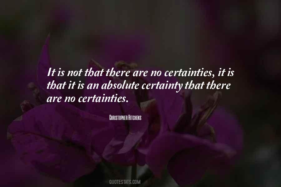 Quotes About Absolute Certainty #1016547