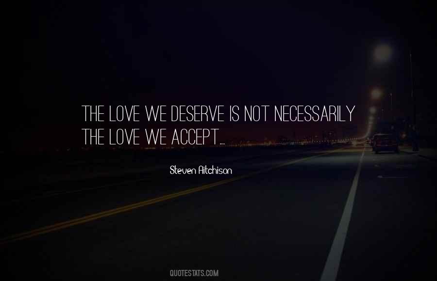 Deserve Love Quotes #10875