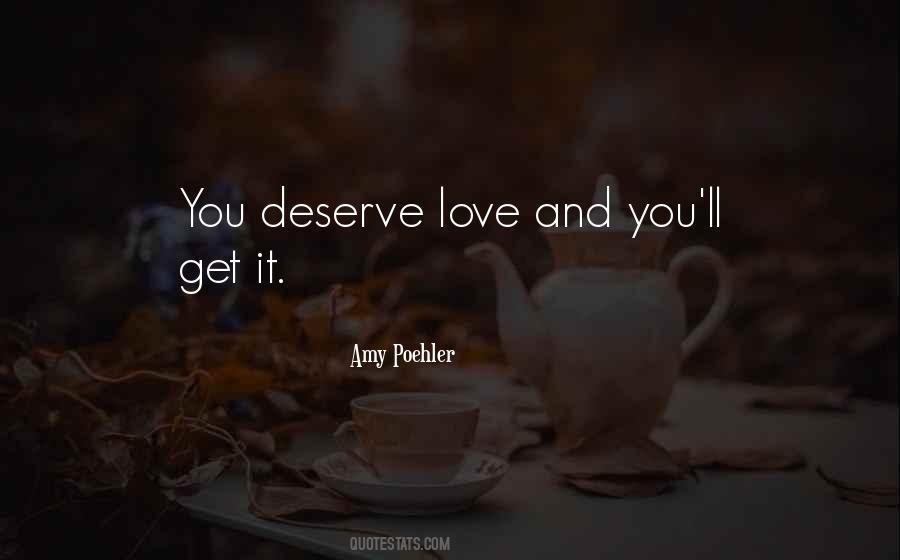 Deserve Love Quotes #1483825