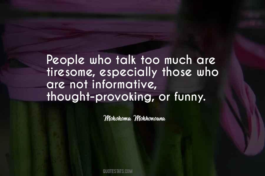 Quotes About People Who Talk Too Much #1386583