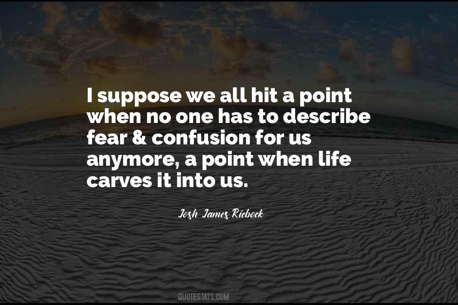 Life And Fear Quotes #107657