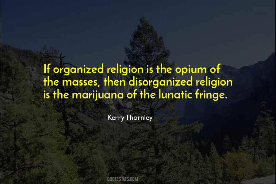 Quotes About Organized Religion #176382