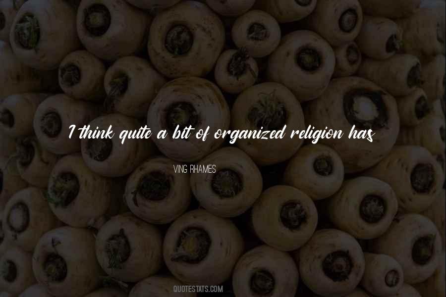 Quotes About Organized Religion #223585