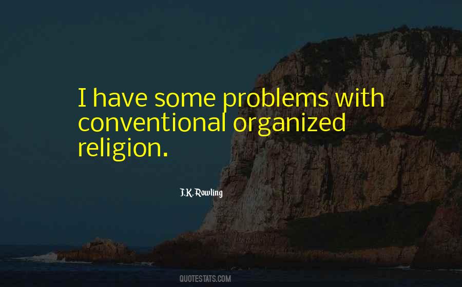 Quotes About Organized Religion #605866
