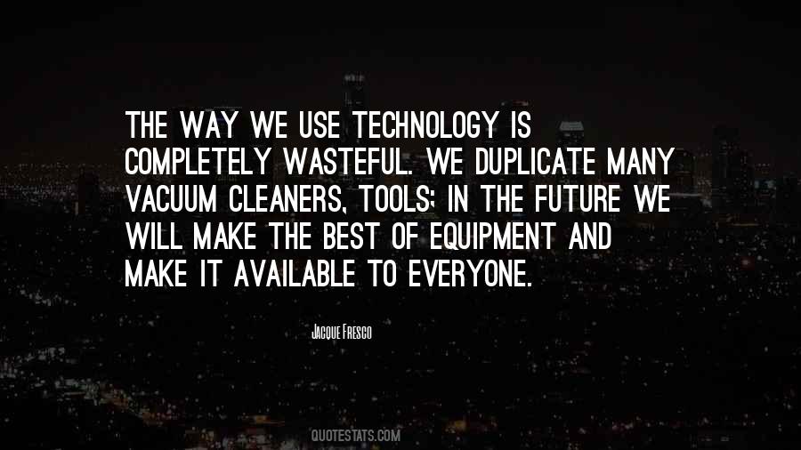 Technology Use Quotes #238207