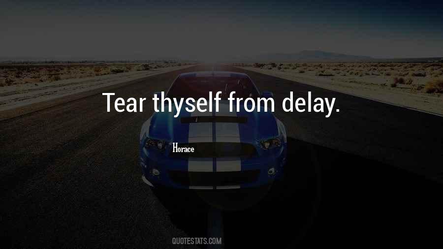 Quotes About Delay #1417131