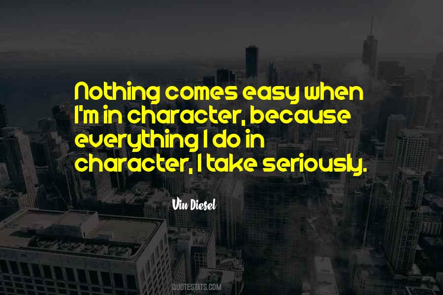 Quotes About Nothing Comes Easy #1324996