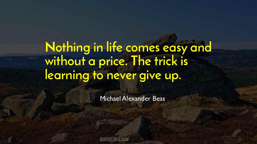 Quotes About Nothing Comes Easy #502980
