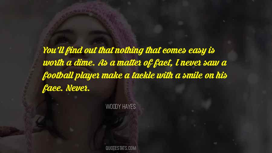 Quotes About Nothing Comes Easy #512524