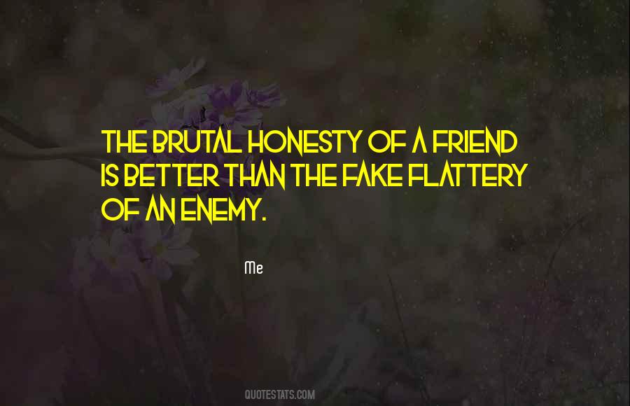 Quotes About Fake Flattery #918385