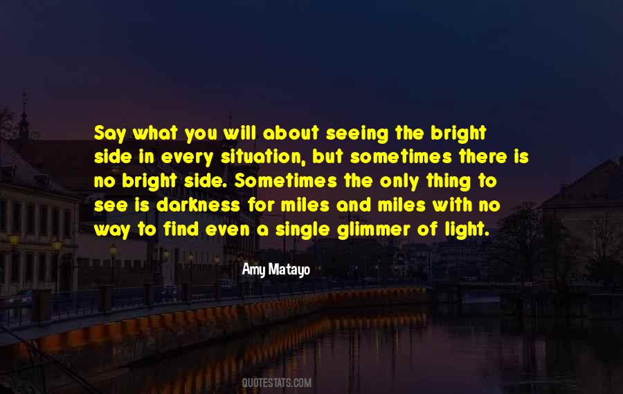 Quotes About Seeing The Bright Side #1816778
