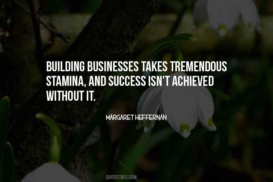 Quotes About Building Businesses #1183543