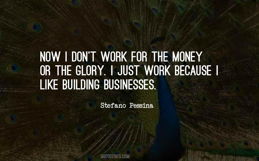 Quotes About Building Businesses #1314731