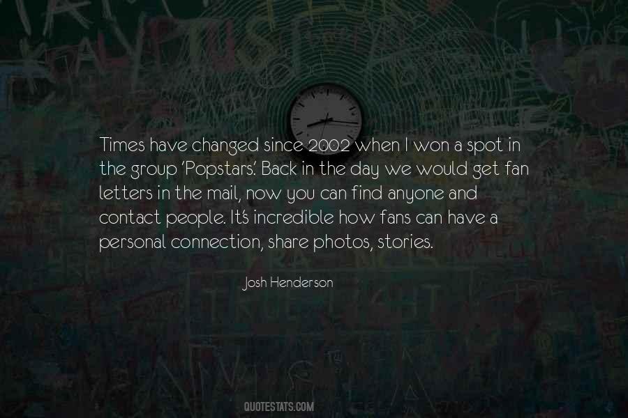 Quotes About Times Have Changed #1188902