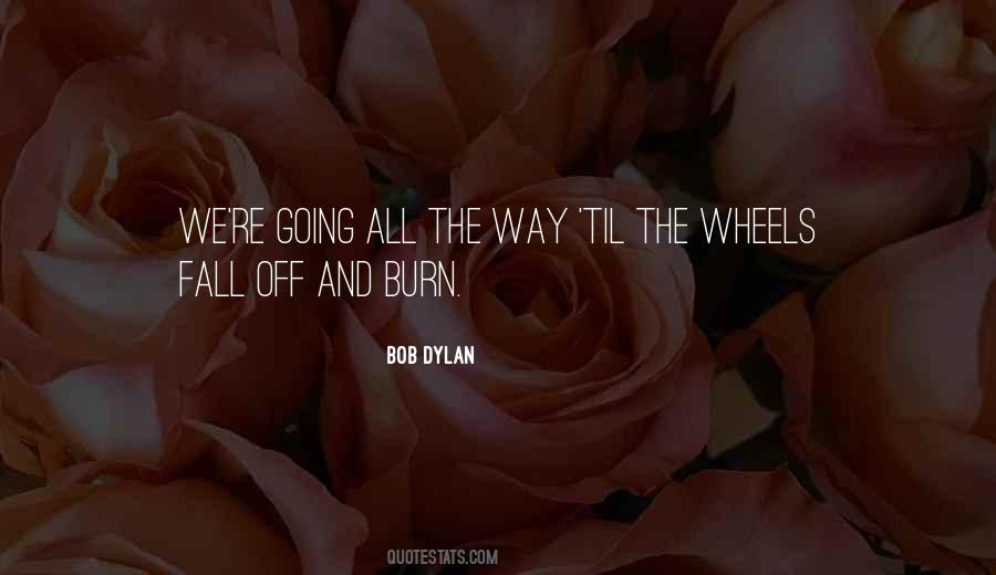 Until The Wheels Fall Off Quotes #31681