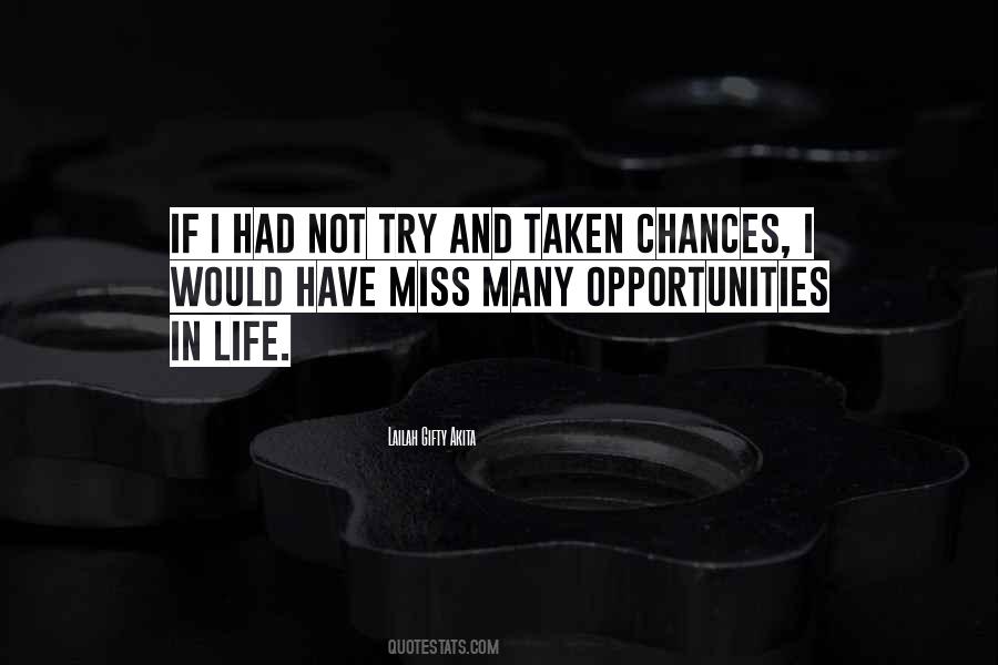 Quotes About Opportunities In Life #1174464
